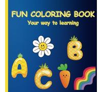 Fun Coloring and Alphabet Learning Book for Kids: Coloring and Alphabet Learning Book with Cute Pictures for Preschool Kids Age 2-10