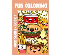 Fun Coloring Book: Coloring Book With Funny and Cute Dessert, Party Food and Drinks for Anxiety Relief And Relaxation | 6x9 inches, 90 pages | 40+ ... and Free Times. Suitable for Dementia
