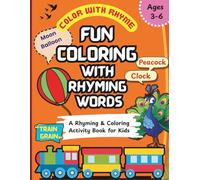 Fun Coloring with Rhyming Words: A Preschool Rhyming Coloring Activity Book for Kids Ages 3-6 | Learn Phonics, Vocabulary & Early Literacy Through Fun Illustrations (Color With Rhyme)