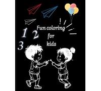 Fun Coloring World for Kids: This delightful coloring book helps children explore numbers, senses, clothes, animals, fruits, and vegetables while ... to boost imagination, improve concentration.