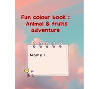 Fun colour book : Animal and fruits with adventures | 3+ children are draw the colour books | they feel happy to draw a characters