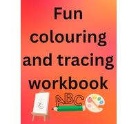 Fun colouring and tracing book: Alphabet Tracing and Coloring Book for Kids Ages 3-5 with A-Z Letter Practice (Colouring book - Alphabet)