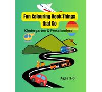 Fun Colouring Book:Things that Go: 95 Fun & Easy Colouring Pages of Cars, Trucks and more | Simple Designs to Inspire Creativity | Fine Motor Skills | ... Fun | Preschool & Kindergarten | Ages 3-6