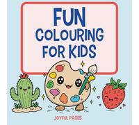 FUN COLOURING FOR KIDS: Big & Simple Cute Designs for Toddlers and Preschoolers| 109 Pages of Easy Relaxing Colouring Fun for Ages 2-6
