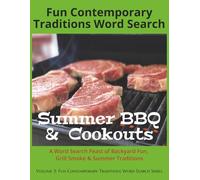 Fun Contemporary Word Search: Summer BBQs & Cookouts: A Word Search Feast of Backyard Fun, Grill Smoke & Summer Traditions (Fun Contemporary Traditions Word Search Series)