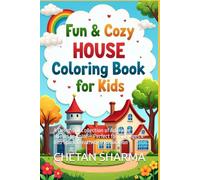 Fun & Cozy House Coloring Book for Kids: A Delightful Collection of Adorable Homes to Color - Perfect for Kids Ages 4-8 to Spark Creativity & Relaxation