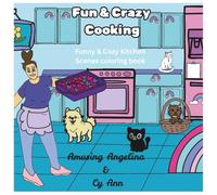 Fun & Crazy Cooking: Funny & Cozy Kitchen Scenes Coloring Book