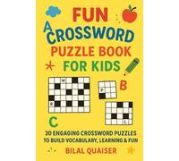 Fun Crossword Puzzle Book for Kids: 30 Engaging Crossword Puzzles to Build Vocabulary, Learning & Fun