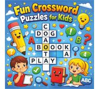Fun Crossword Puzzles for Kids: 200 Easy Word Puzzles for Kids Ages 6-10 - Learn Vocabulary with Fun Themes like Animals, Food, School and More