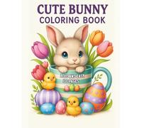 Fun Cute Bunny Coloring Book for Kids Ages 4-8: Easy, Bold and Adorable Bunny & Rabbit Coloring Pages for Boys and Girls