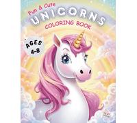 Fun & Cute Unicorns Coloring Book: Amazing Collection of Adorable Unicorn Illustrations for Kids ages 4-8 | Packed with Rainbows, Stars, Hearts to ... Imagination Journey for Unicorn Lovers