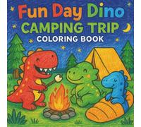 Fun Day Dino: Camping Trip Coloring Book (Fun Day Dino: Coloring Books)