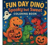 Fun Day Dino: Spooky but Sweet Coloring Book (Fun Day Dino: Coloring Books)