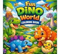 Fun Dino World Coloring Book: A Cute and Easy Dinosaur Coloring Adventure for Kids Ages 4-8
