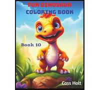 Fun Dinosaur Coloring Book 10: Prehistoric Adventures with 80 Jumbo Pages | Big 8.5 x 11 Activity Pad for Creative Kids | Roaring Designs Made Easy for Ages 4-8 |