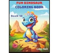 Fun Dinosaur Coloring Book 12: Prehistoric Adventures with 80 Jumbo Pages | Big 8.5 x 11 Activity Pad for Creative Kids | Roaring Designs Made Easy for Ages 4-8 |