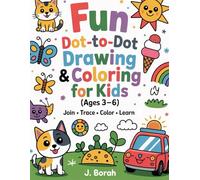 Fun Dot-to-Dot Drawing & Coloring Book for Kids (Ages 3-6): Join the Dots / Trace / Color / Learn with Fun Objects / Age range (3-6)