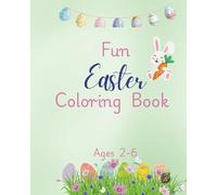 Fun Easter Coloring Book: Ages 2-6
