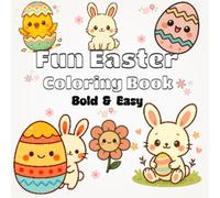 Fun Easter Coloring Book: Bold and Easy Designs with Bunnies, Easter Eggs, Flowers, and Cozy Spring Scenes for Teens & Adults Relaxation (Cozy World Coloring Series)