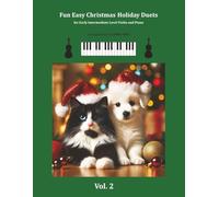 Fun Easy Christmas Holiday Duets Volume 2: For Early Intermediate Level Violin and Piano