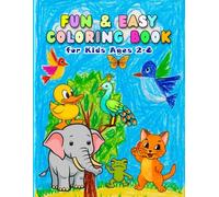 Fun & Easy Coloring Book for Kids Ages 2-8: A Big Coloring Book for Toddlers, Preschoolers & Kids - 50 plus Pages of Adorable Pictures to Color and Learn