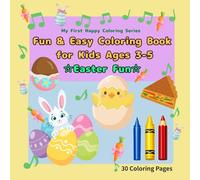 Fun & Easy Coloring Book for Kids Ages 3-5: Easter Fun: 30 Cute, Simple & Happy Easter Designs - Bunnies, Eggs & Chicks, Single-Sided Pages (My First Happy Coloring Series)