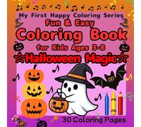 Fun & Easy Coloring Book for Kids Ages 3-8: Halloween Magic: Cute & Easy Halloween Coloring Book for Kids Ages 3-8 Fun, Simple Designs with Pumpkins, ... & More (My First Happy Coloring series.)