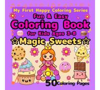 Fun & Easy Coloring Book for Kids Ages 3-8:Magic Sweets: My First Happy Coloring Series: Magic Sweets Fun & Easy Coloring Book for Kids Ages 3-8 Jumbo ... Sweets Designs with Single-Sided Pages
