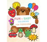 Fun & Easy Coloring Book For Toddlers: 100 Big And Simple Coloring Pages For Kids, Preschool and Kindergarten | 100 Everyday Things, Animals, Food Doodles