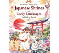 Fun & Easy Coloring Series Japanese Shrines and Lucky Landscapes Coloring Book: Adult Coloring Book Featuring Japanese Shrines, Lucky Symbols, Dragon ... Goshuin, and Traditional Japanese Culture