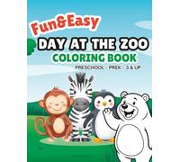 Fun & Easy Day at the Zoo Coloring Book: Preschool ~ PreK ~ 3 & Up