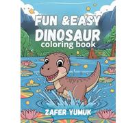 Fun & Easy Dinosaur Coloring Book for Kids Ages 4-8: 50 Cute and Playful Dinosaurs Flying, Swimming, Flying Kites, and More | Simple Coloring Pages with Bold Lines for Boys and Girls