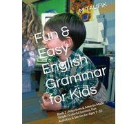 Fun & Easy English Grammar for Kids (Book 2): Adjectives & Adverbs Made Simple - Learn English Grammar Through Games, Stories & Fun Activities: A ... creative (Fun & Easy English for Kids)