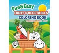 Fun & Easy Fruit & Vegetables Coloring Book: Preschool ~ PreK ~ 3 & Up (Fun & Easy Coloring Book ~ Preschool ~ PreK ~ 3 & Up)