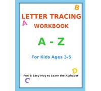 Fun & Easy Letter Tracing Workbook for Kids Ages 3-5: Alphabet Handwriting Practice from A to Z for Preschool and Kindergarten