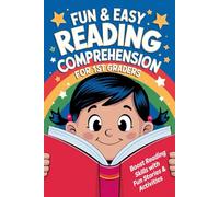 Fun Easy Reading Comprehension Workbook for 1st Graders: Boost Reading Skills with Engaging Stories and Activities for Kids Ages 6 to 7