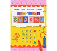 Fun & Easy Sudoku for Kids: A Colorful Puzzle Adventure with Shapes, Colors, Alphabet & Number Sudoku for kid