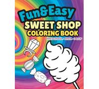 Fun & Easy Sweet Shop Coloring Book: Preschool ~ PreK ~ 3 & Up (Fun & Easy Coloring Book ~ Preschool ~ PreK ~ 3 & Up)