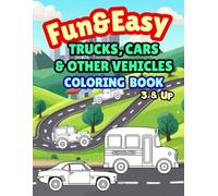 Fun & Easy Trucks, Cars & Other Vehicles Coloring Book: 3 & Up