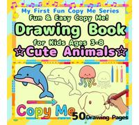 Fun & EasyCopy Me! Drawing Book for Kids Ages 3-8：Cute Animals: Learn to Draw Cute Animals Step by Step - 50 Jumbo Easy Practice Pages with Pets, Wild ... Creatures (My First Fun Copy Me Series)