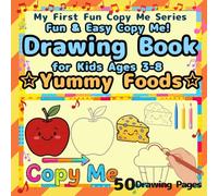 Fun & EasyCopy Me! Drawing Book for Kids Ages 3-8：Yummy Foods: Learn to Draw Yummy Foods Step by Step - 50 Jumbo Easy Practice Pages with Fruits, Snacks & Fun Meals (My First Fun Copy Me Series)