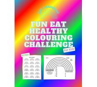 Fun Eat Healthy Colouring Challenge (for kids): An Interactive Rainbow Tracker for Kids to Eat the Rainbow - One Colour at a Time! (Colouring & Activity Books (for kids) By Emi-Ja)