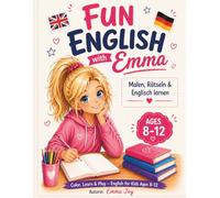 Fun English with Emma: Malen, Rätseln & Englisch lernen - English for Kids Ages 8-12 (Fun English with Emma- Around the world)
