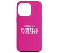 Fun Enjoy My Positive Toxicity Sarcasm Joke Design Carcasa para iPhone 13 Pro