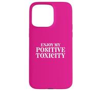Fun Enjoy My Positive Toxicity Sarcasm Joke Design Carcasa para iPhone 15 Pro MAX