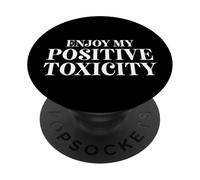 Fun Enjoy My Positive Toxicity Sarcasm Joke Design PopSockets PopGrip Adhesivo