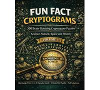 Fun Fact Cryptograms: Large Print Puzzle Book for Adults and Seniors | 300 Brain-Boosting Cryptoquote Puzzles with Hints and Solutions | Science Nature Space and History | Volume 1
