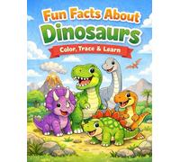 Fun Facts About Dinosaurs: Color, Trace & Learn | Dinosaur Coloring & Activity Book for Kids Ages 5-9