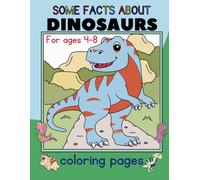 Fun Facts About Dinosaurs Coloring Pages: Coloring Pages for Ages 4-8