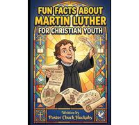 Fun Facts About Martin Luther For Christian Youth (Lutheran Confirmation and Education Resources)